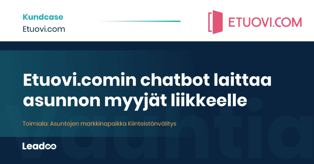 Etuovi Leadoo case study kiinteistönvälitys chatbot Vauhtia asuntokauppoihin – Etuovi.comin chatbot laittaa asunnon myyjät liikkeelle
