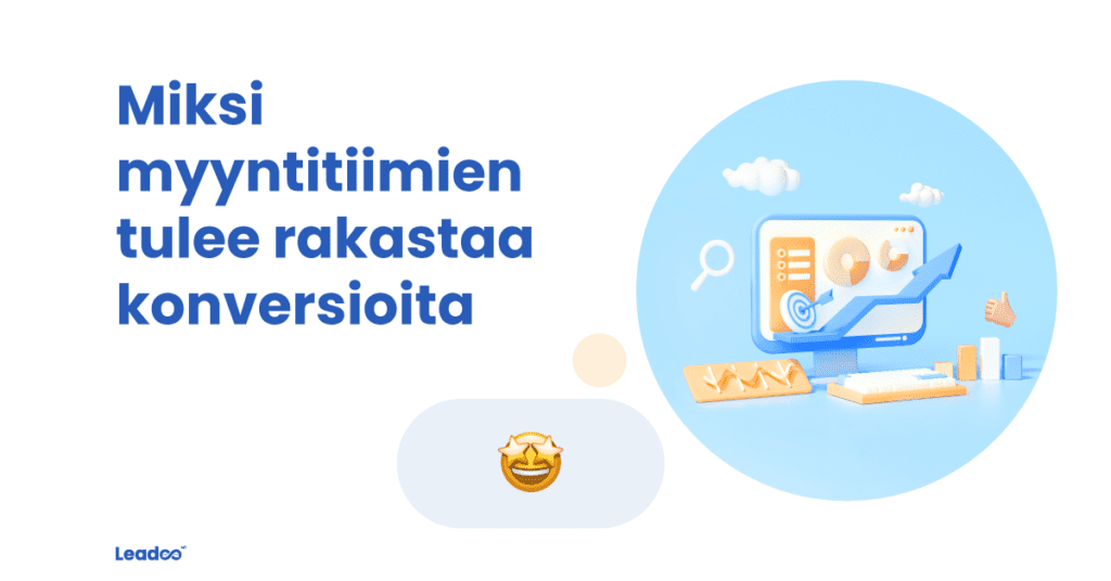Why sales love conversions FIN konversio Miksi myyntitiimit rakastavat verkkosivujen konversioita – ja miksi sinunkin pitäisi?