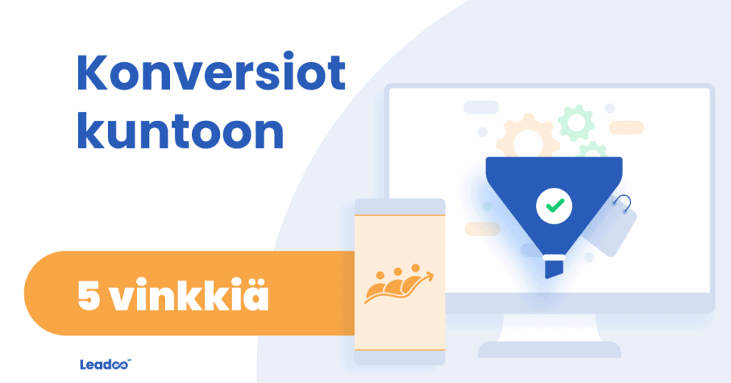 Conversion improve 02 inbound-liidi Konversiot kuntoon yksinkertaisin keinoin – asiantuntijoidemme 5 + 1 vinkkiä
