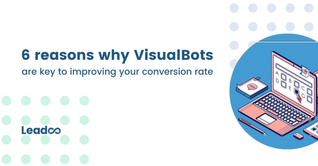 5 Leadoo 6 reasons why VisualBots are key to improving your conversion rate