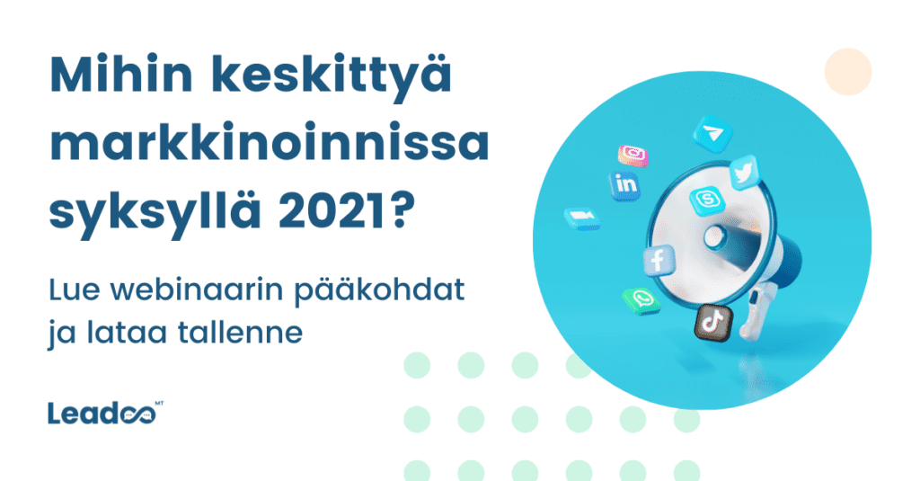 webinaaritallenne markkinoinnissa Mihin keskittyä markkinoinnissa syksyllä 2021? - Lue webinaarin pääkohdat ja lataa tallenne