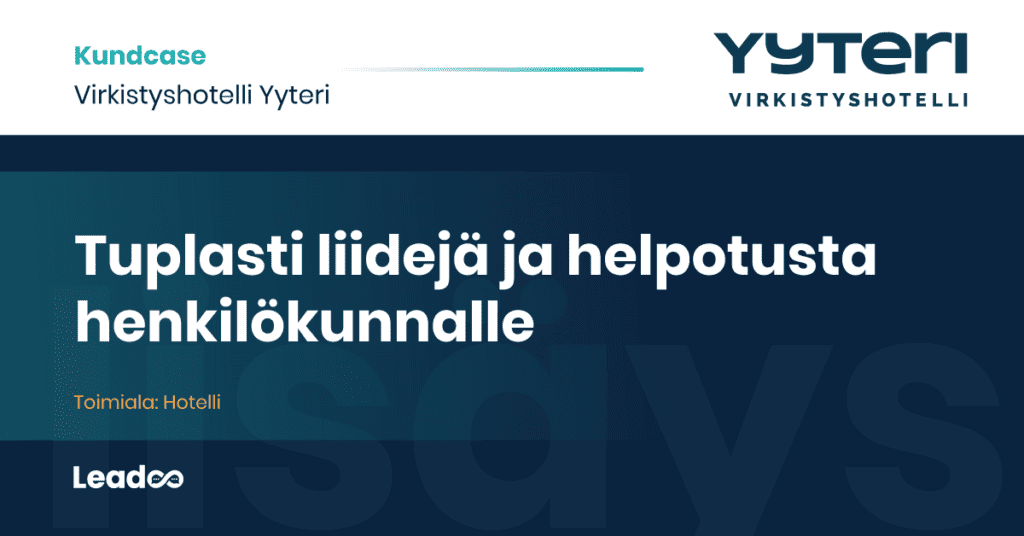 Virkistyshotelli Yyteri Leadoo case study liidi Tuplasti liidejä ja helpotusta henkilökunnalle – Virkistyshotelli Yyterin tarina