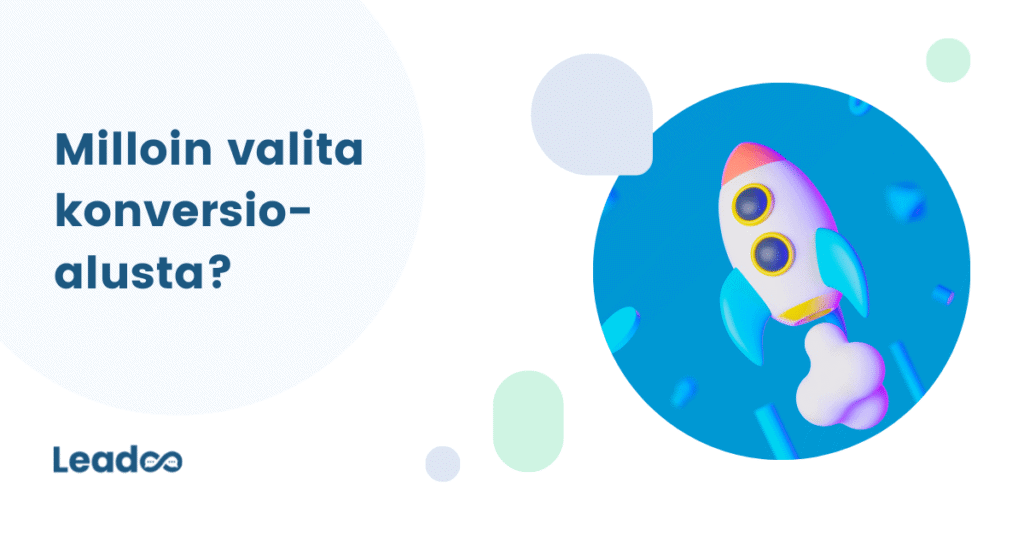 Konversioalusta konversioalusta Milloin valita konversioalusta?