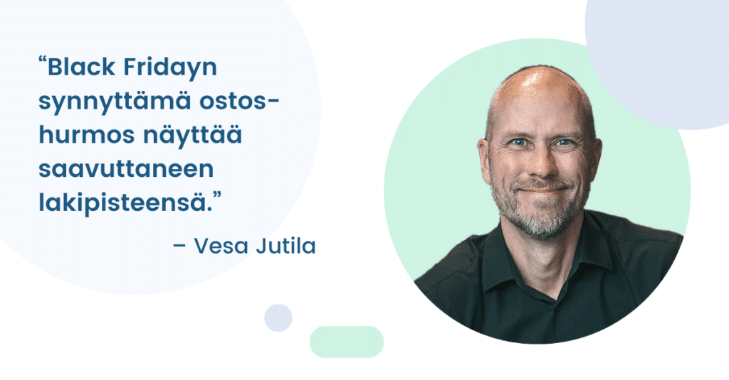 Sere images 19 black friday Leadoon toimitusjohtaja Vesa Jutila Talouselämässä: “Black Fridayn synnyttämä ostoshurmos näyttää saavuttaneen lakipisteensä”