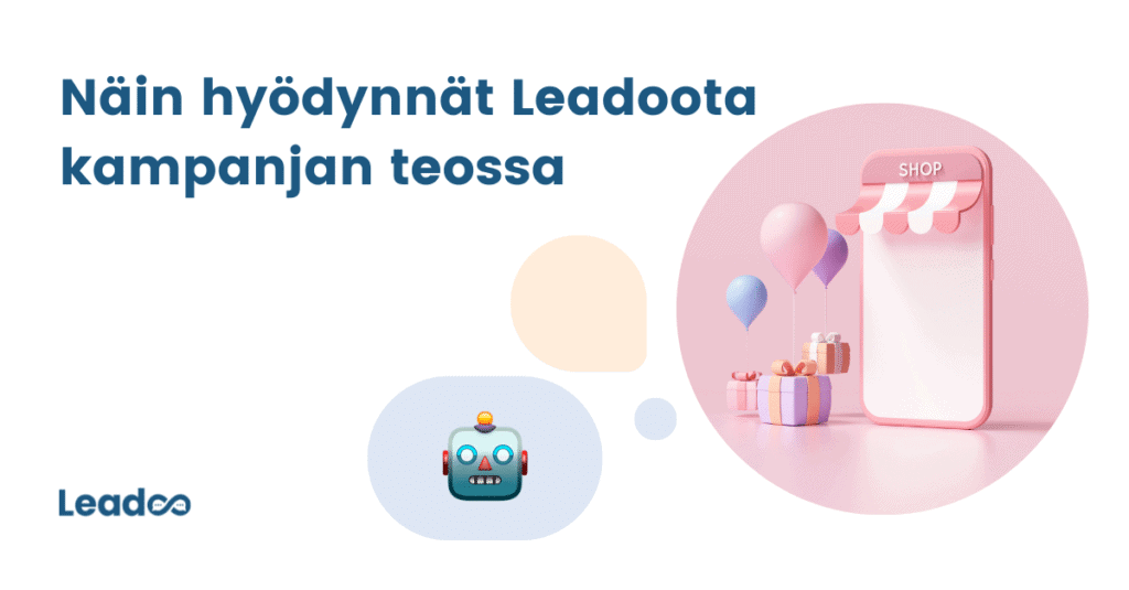 kampanja leadoo konversio Näin hyödynnät Leadoota kampanjan teossa
