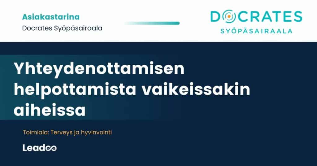Docrates Case Study docrates Yhteydenottamisen helpottamista vaikeissakin aiheissa - Leadoon ja Docrateen onnistunut yhteistyö