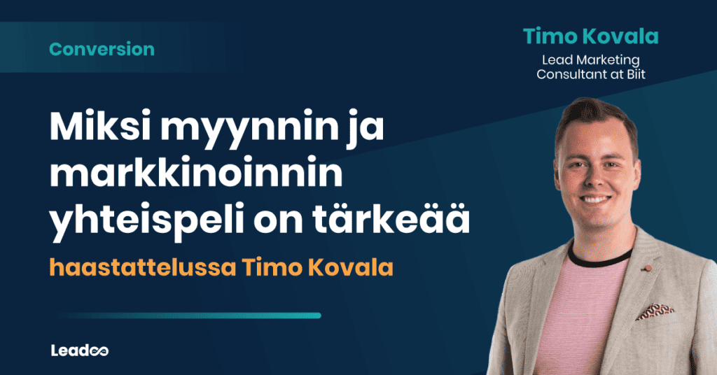 cooperation of sales and marketing konversio-optimointi Miksi myynnin ja markkinoinnin yhteispeli on tärkeää - haastattelussa Timo Kovala