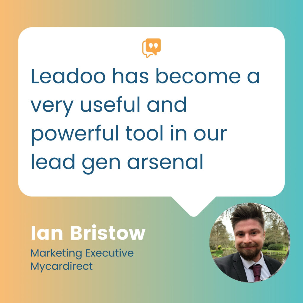 40% growth in annual website sales, despite less traffic, for Mycardirect 3 Mycardirect Ian Bristow - Mycardirect Executive - "Leadoo has become a very useful and powerful tool in our lead gen arsenal"