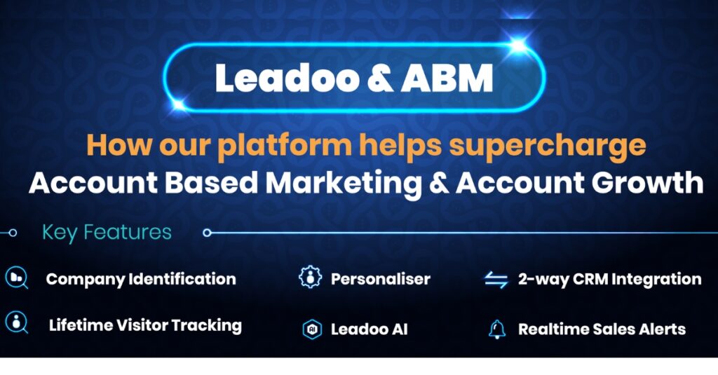 What is Account Based Marketing? And how does ABM work with Leadoo? 3 ABM Leadoo headlines What is Account Based Marketing? And how does ABM work with Leadoo?