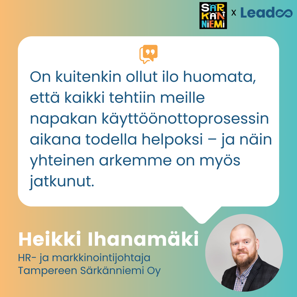 Heikki Ihanamaki Särkänniemi x Leadoo: Sujuvaa arkea ja palveleva asiakaskokemus
