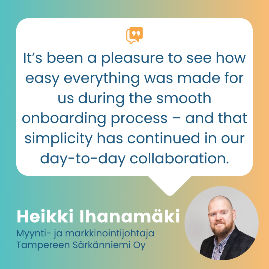 Heikki Ihanamäki has been very satisfied with the collaboration.
