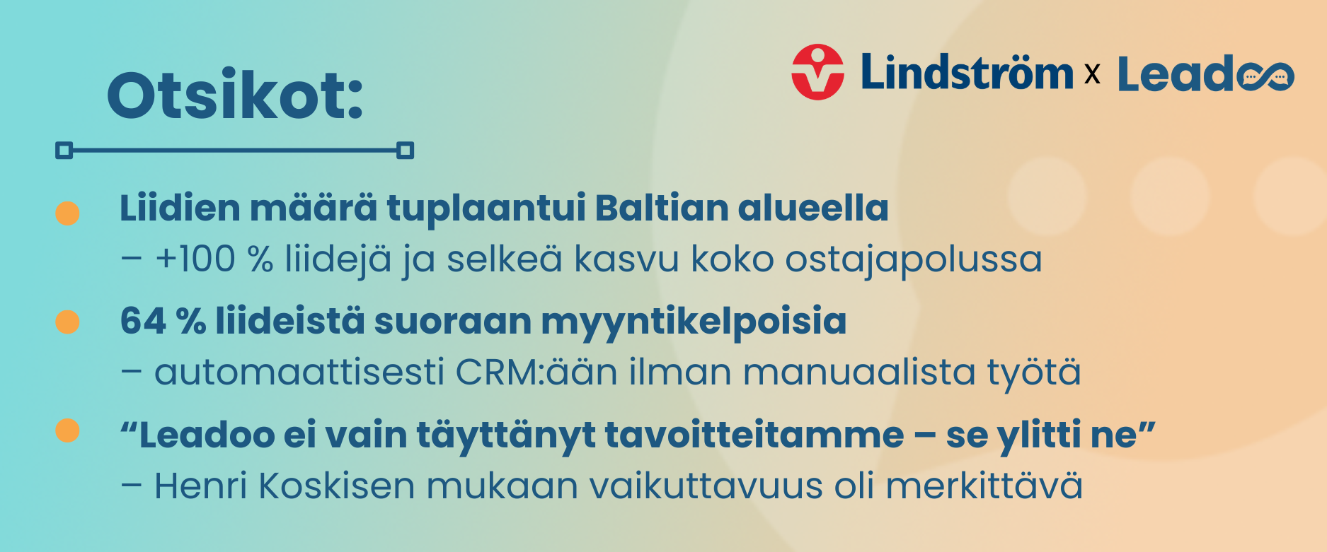 Lindströmin ja Leadoon yhteistyö tuplasi liidien määrän Baltiassa.
