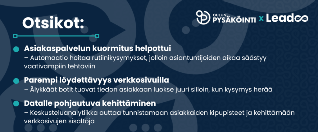 Oulun Pysäköinti x Leadoo: Digitaalinen asiakaspalvelu sujuvoittaa kaupunkilaisten arkea 2 Oulun Pysäköinti helpotti asiakaspalvelun kuormitus Leadoon ratkaisuilla.